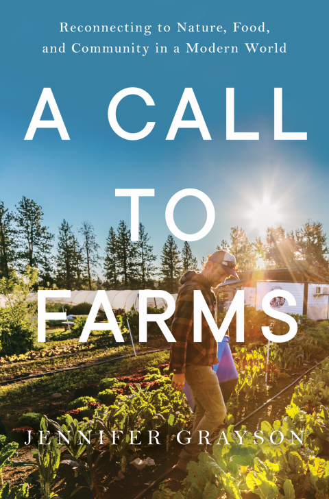 Cover image for book A Call to Farms: Reconnecting to Nature, Food, and Community in a Modern World