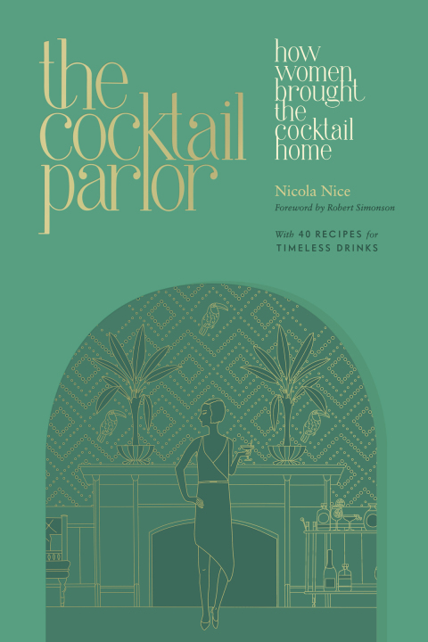 Cover image for book The Cocktail Parlor: How Women Brought the Cocktail Home