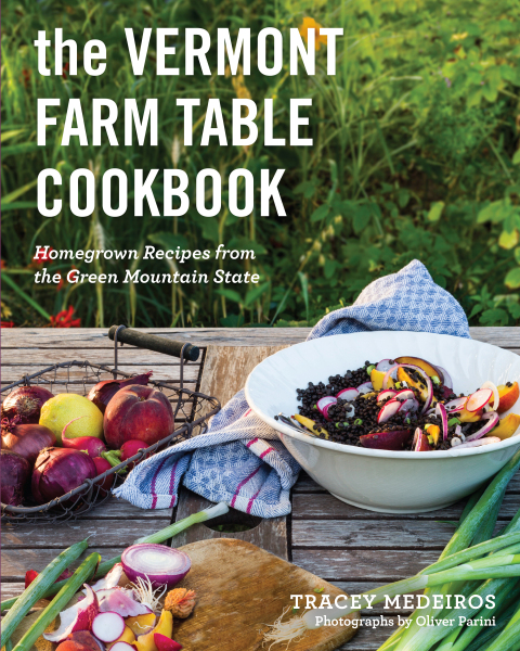Cover image for book The Vermont Farm Table Cookbook: Homegrown Recipes from the Green Mountain State (10th anniversary)