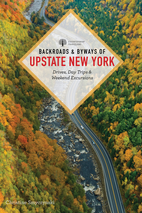 Cover image for book Backroads & Byways of Upstate New York: Drives, Day Trips, and Weekend Excursions