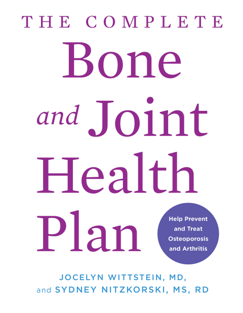 Cover image for book The Complete Bone and Joint Health Plan: Help Prevent and Treat Osteoporosis and Arthritis