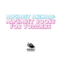 صورة الغلاف: Alphabet Animals: Alphabet Books for Toddlers 9781681856438