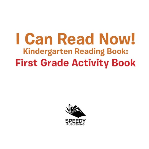 Cover image for book I Can Read Now! Kindergarten Reading Book: First Grade Activity Book