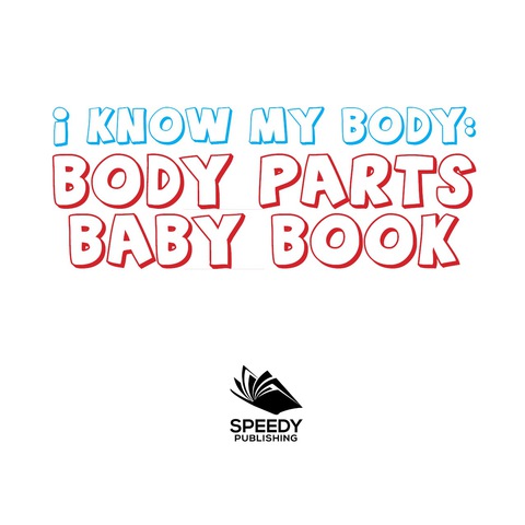 Cover image for book I Know My Body: Body Parts Baby Book