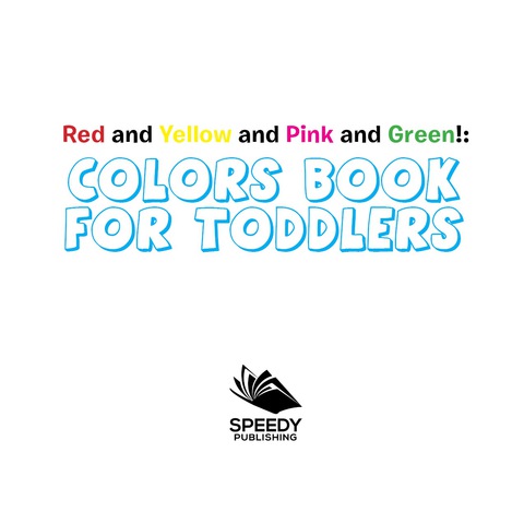 Cover image for book Red and Yellow and Pink and Green!: Colors Book for Toddlers