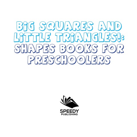 Cover image for book Big Squares and Little Triangles!: Shapes Books for Preschoolers