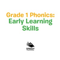 صورة الغلاف: Grade 1 Phonics: Early Learning Skills 9781681856490
