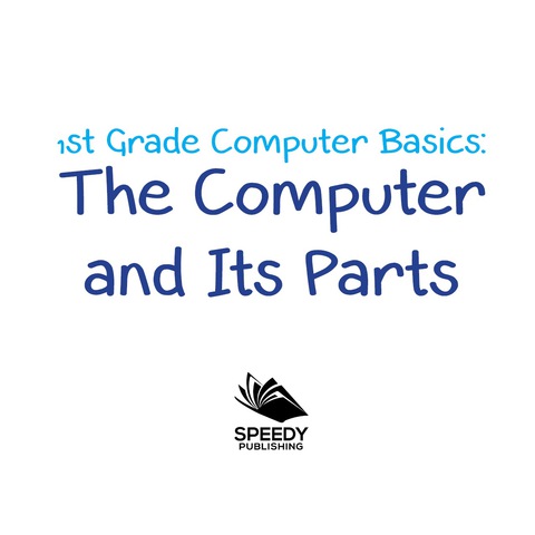Cover image for book 1st Grade Computer Basics : The Computer and Its Parts