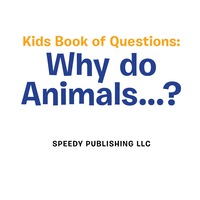 Cover image: Kids Book of Questions. Why do Animals...? 9781681454467