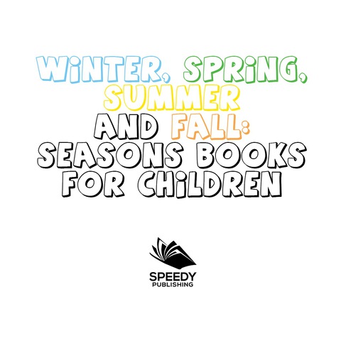 Cover image for book Winter, Spring, Summer and Fall: Seasons Books for Children