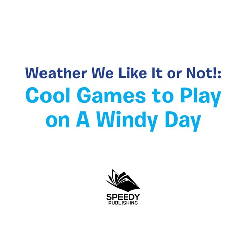 Cover image for book Weather We Like It or Not!: Cool Games to Play on A Windy Day