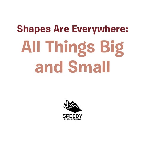Cover image for book Shapes Are Everywhere: All Things Big and Small