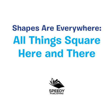 Cover image for book Shapes Are Everywhere: All Things Square Here and There