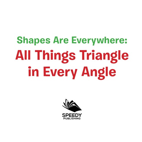 Cover image for book Shapes Are Everywhere: All Things Triangle in Every Angle