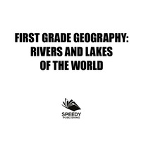 Titelbild: First Grade Geography: Rivers and Lakes of the World 9781682601617