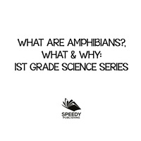 Cover image: What Are Amphibians?, What & Why : 1st Grade Science Series 9781682800669