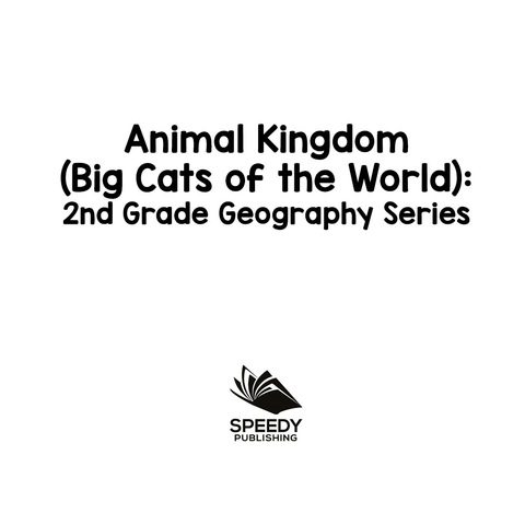 Cover image for book Animal Kingdom (Big Cats of the World) : 2nd Grade Geography Series