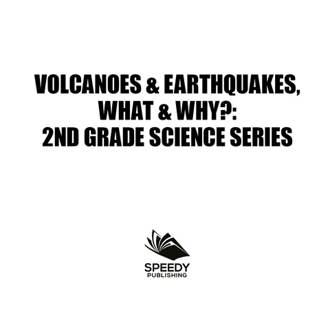 Cover image for book Volcanoes & Earthquakes, What & Why? : 2nd Grade Science Series