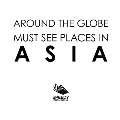 Cover image for book Around The Globe - Must See Places in Asia