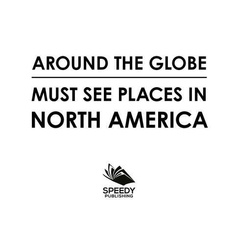 Cover image for book Around The Globe - Must See Places in North America