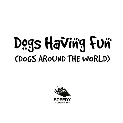 Cover image for book Dogs Having Fun (Dogs Around The World)