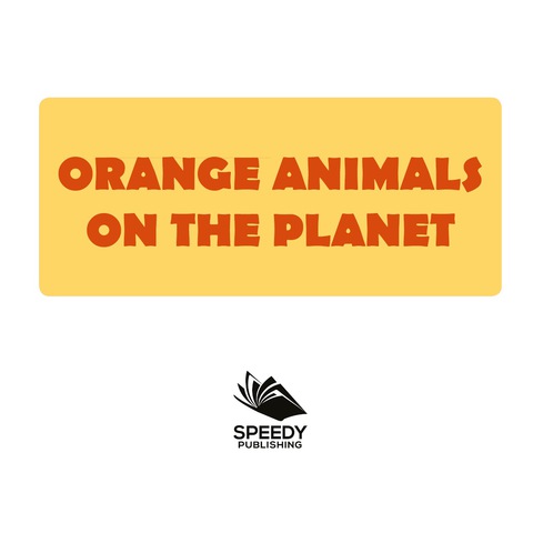 Cover image for book Orange Animals On The Planet