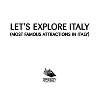 Titelbild: Let's Explore Italy (Most Famous Attractions in Italy) 9781682601310
