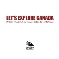 صورة الغلاف: Let's Explore Canada (Most Famous Attractions in Canada) 9781682601327