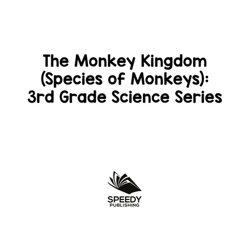 Cover image for book The Monkey Kingdom (Species of Monkeys) : 3rd Grade Science Series