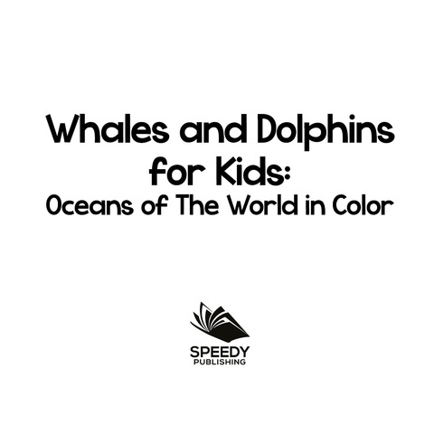 Cover image for book Whales and Dolphins for Kids : Oceans of The World in Color