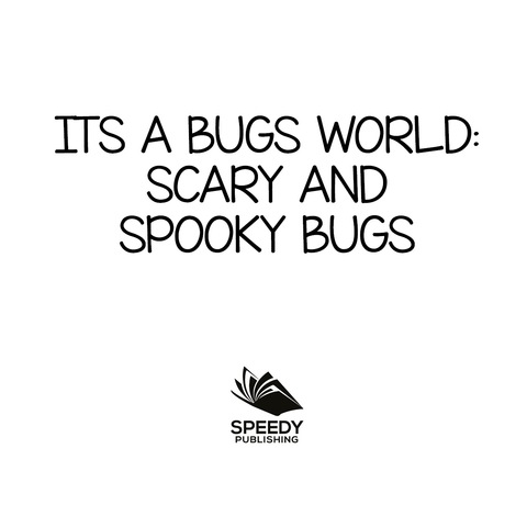 Cover image for book Its A Bugs World: Scary and Spooky Bugs