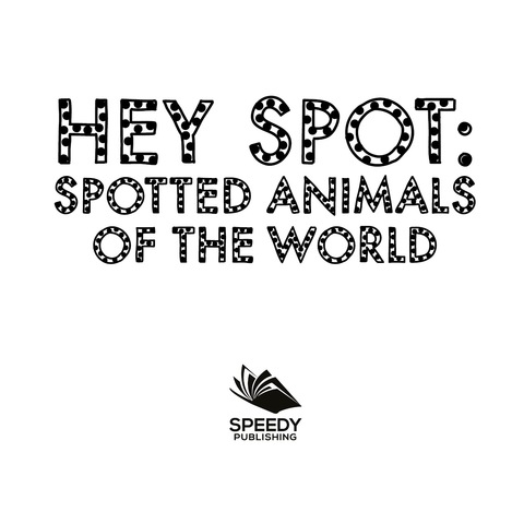 Cover image for book Hey Spot: Spotted Animals of The World