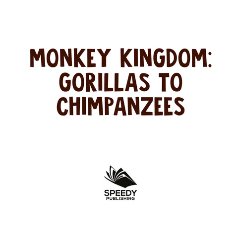 Cover image for book Monkey Kingdom: Gorillas To Chimpanzees