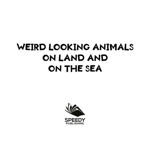 Cover image for book Weird Looking Animals On Land and On The Sea