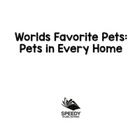 صورة الغلاف: World's Favorite Pets: Pets in Every Home 9781682801048