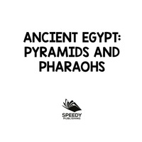 Cover image: Ancient Egypt: Pyramids and Pharaohs 9781682801130
