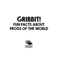 صورة الغلاف: Gribbit! Fun Facts About Frogs of the World 9781682801161