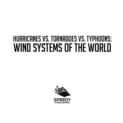 Cover image for book Hurricanes vs. Tornadoes vs Typhoons: Wind Systems of the World