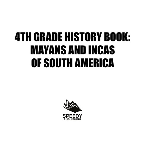 Cover image for book 4th Grade History Book: Mayans and Incas of South America