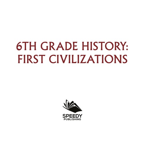 Cover image for book 6th Grade History: First Civilizations