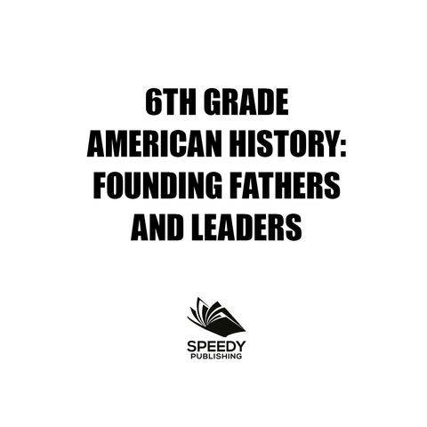 Cover image for book 6th Grade American History: Founding Fathers and Leaders