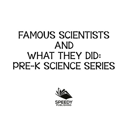 Cover image for book Famous Scientists and What They Did : Pre-K Science Series