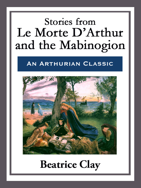 Cover image for book Stories from Le Morte D'Arthur and the Mabinogion