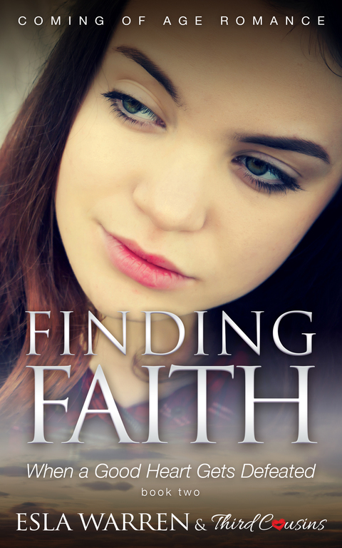 Cover image for book Finding Faith - When a Good Heart Gets Defeated (Book 2) Coming Of Age Romance