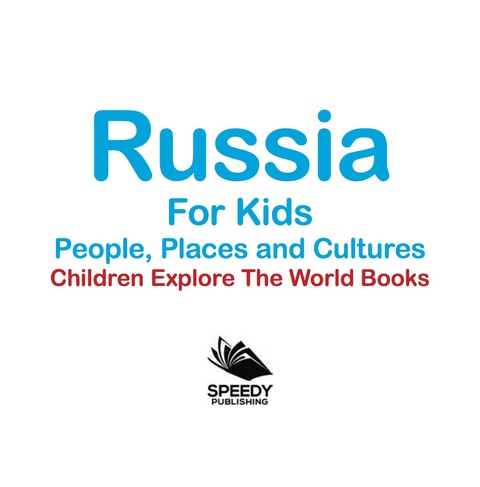 Cover image for book Russia For Kids: People, Places and Cultures - Children Explore The World Books