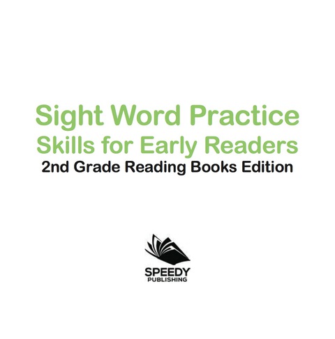 Cover image for book Sight Word Practice Skills for Early Readers | 2nd Grade Reading Books Edition