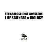 صورة الغلاف: 5th Grade Science Workbook: Life Sciences & Biology 9781682601631