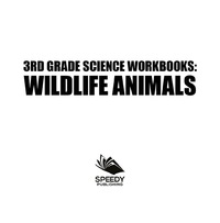 Cover image: 3rd Grade Science Workbooks: Wildlife Animals 9781682601655