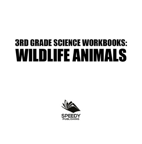 Cover image for book 3rd Grade Science Workbooks: Wildlife Animals