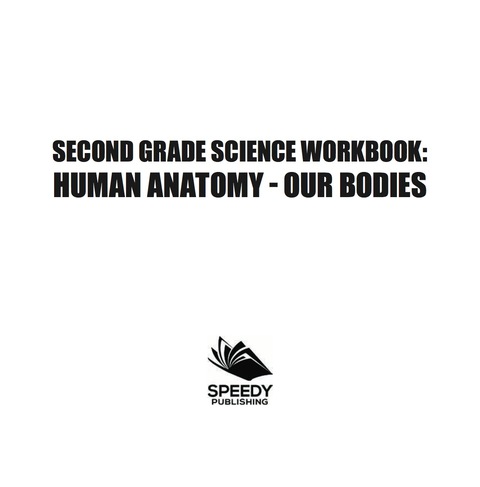 Cover image for book Second Grade Science Workbook: Human Anatomy - Our Bodies